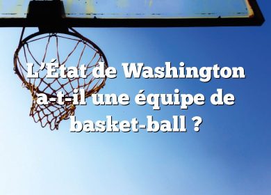 L’État de Washington a-t-il une équipe de basket-ball ?